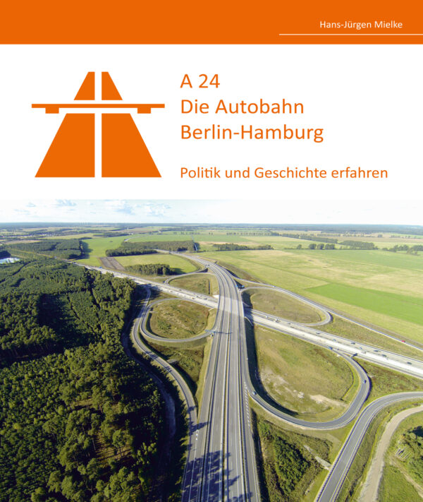A24 - Die Autobahn Berlin-Hamburg